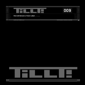 TILLT 009 (On The Go) by Max Enforcer