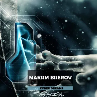 Cyber Dreams EP by Maksim Biserov