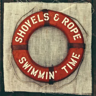 Swimmin' Time by Shovels & Rope