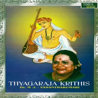 Thyagaraja Krithis by M. L. Vasanthakumari