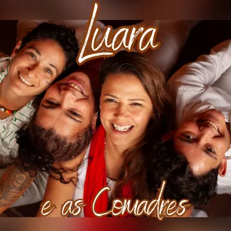 Luara e as Comadres by Luara Oliveira