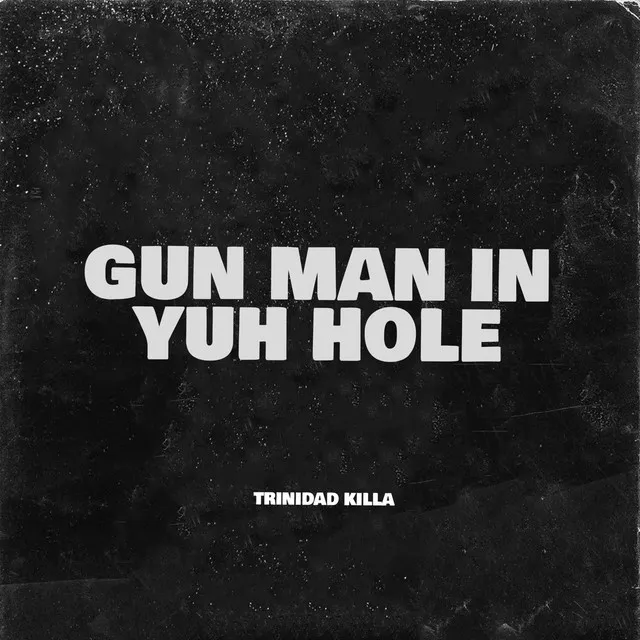 Gun Man in Yuh Hole