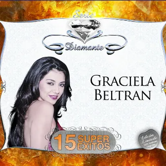 Serie Diamante - 15 Súper Exitos by Graciela Beltran