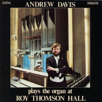 Andrew David Plays The Organ At Roy Thomson Hall by Andrew Davis