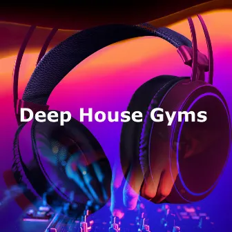 Deep House Gyms by Saint Tropez Beach House Music Dj