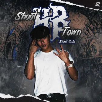 Shoot 4 B Town by Bludi Vein