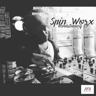 Revolutionary Ep by Spin-Worx