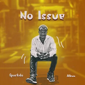 NO ISSUE by Sparkdo