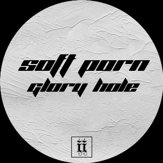 Glory Hole by Soft Porn