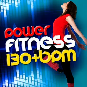 Power Fitness (130+ BPM) by Power Trax Playlist