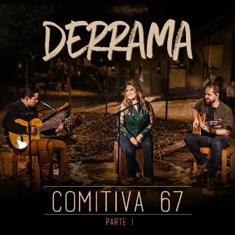 Comitiva 67, Pt. 1 by Derrama