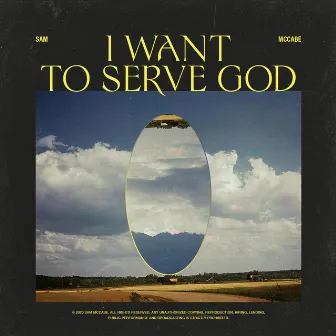 I Want to Serve God by Sam McCabe