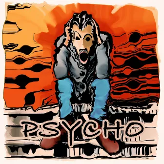 Psycho by S.Ray