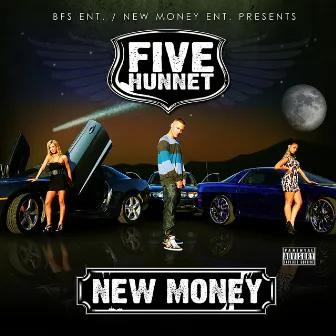 New Money by 500 (Five-hunnet)