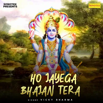 Ho Jayega Bhajan Tera by Vicky Sharma