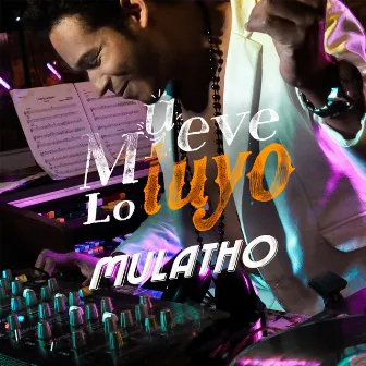 Mueve Lo Tuyo by Mulatho