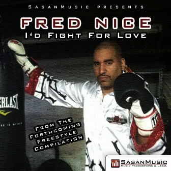 I`d Fight For Love by Fred Nice