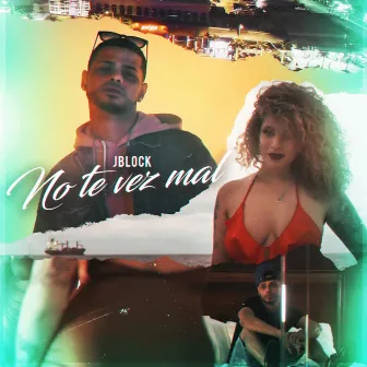 No Te Vez Mal by Jblock