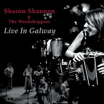 Live in Galway by The Woodchoppers