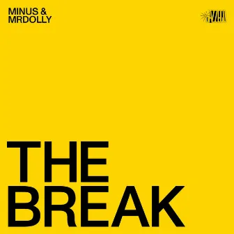 The Break by Minus & MrDolly