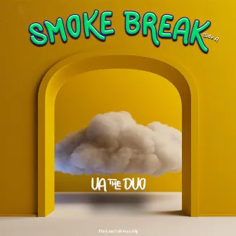 SMOKE BREAK (Side A) by UA The Duo