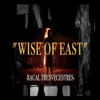 Wise of East by Racal Tresvecestres