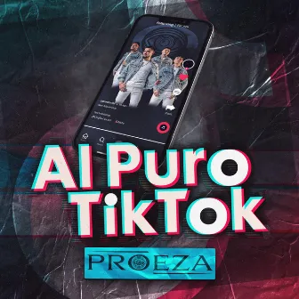 Al Puro TikTok by Proeza