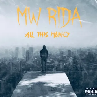 All This Money by MW Rida