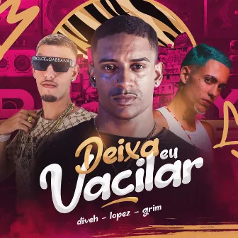 Deixa eu vacilar by Grim