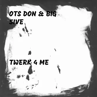 Twerk 4 Me by Big 5ive