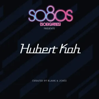 So8Os Presents Hubert Kah (Curated by Blank & Jones) by Hubert Kah