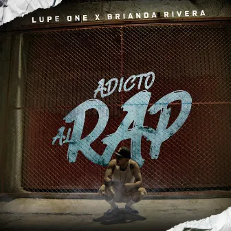 Adicto al rap by LUPE ONE