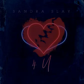 4 U by Sandra Slay