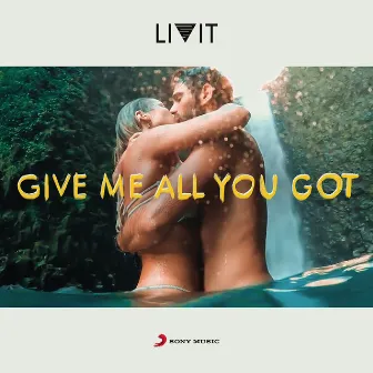 Give Me All You Got by LIVIT