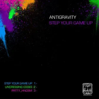 Step Your Game Up by Antigravity