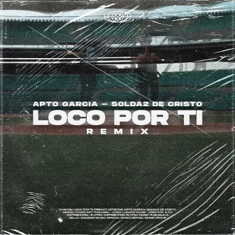 LOCO POR TI by Apto Garcia