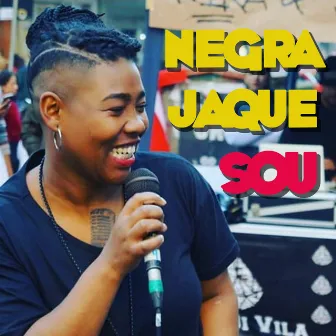 Sou by Negra Jaque