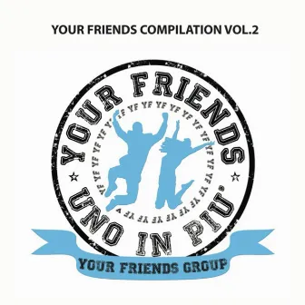 Your Friends Compilation, Vol. 2 by YF Group