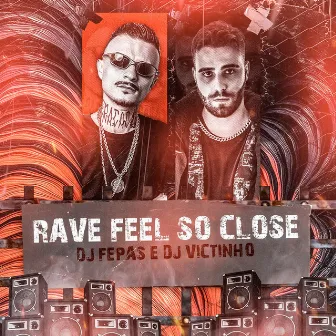 Rave Feel So Close by Dj Victinho