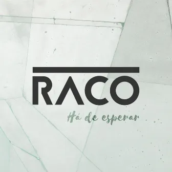 Há de Esperar by Raco