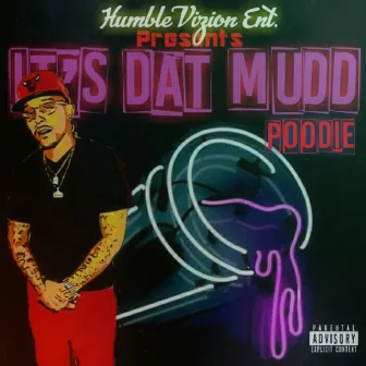 It's Dat Mud by Poodie Humble