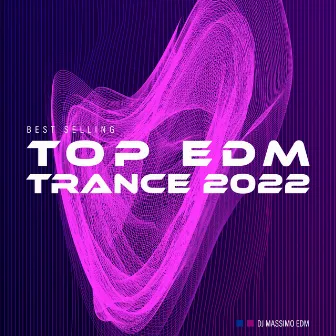 Best Selling Top EDM Trance 2022 by DJ Massimo EDM