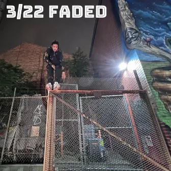 3/22 Faded by Day Cincø