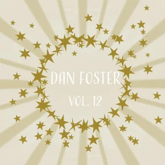 Dan Foster, Vol. 12 by Dan Foster