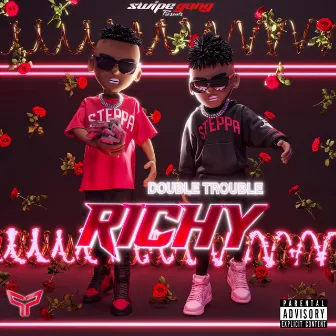 Richy by Double Trouble