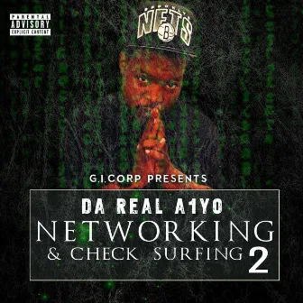 Networking & Check Surfing 2 by Da Real A1yo