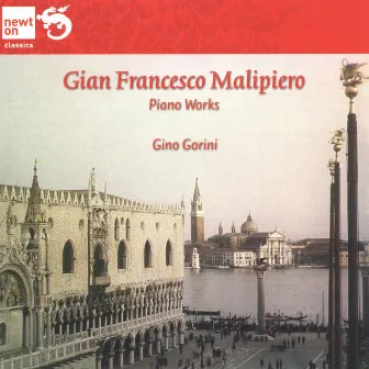 Gian Francesco Malipiero: Piano Works by Gino Gorini