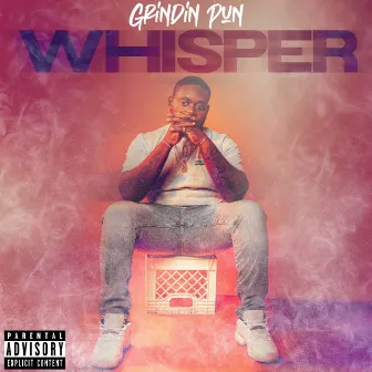 Whisper by Grindin Pun