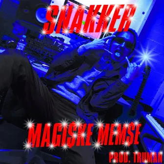 Snakker by Magi$ke Mem$e