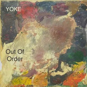 Out of Order by Yoke